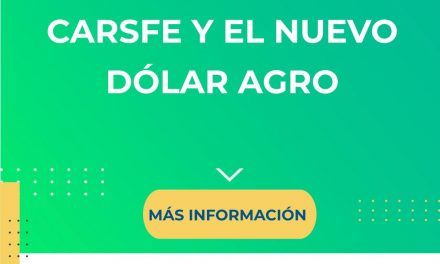 CARSFE Y EL NUEVO DÓLAR AGRO