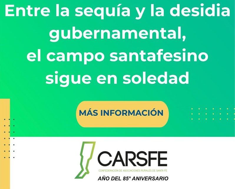 ENTRE LA SEQUÍA Y LA DESIDIA GUBERNAMENTAL, EL CAMPO SANTAFESINO SIGUE EN SOLEDAD