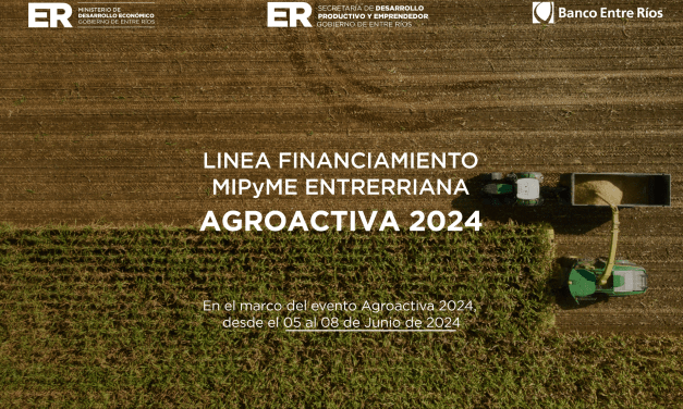 FINANCIAMIENTO MIPyME ENTRERRIANA EN AGROACTIVA